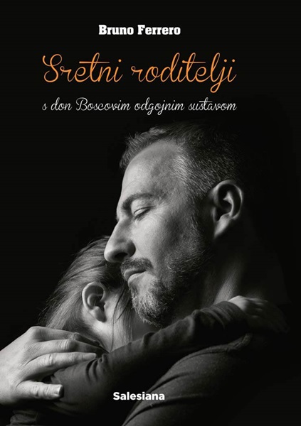 Sretni roditelji s don Boscovim odgojnim sustavom-mfk Sretni roditelji s don Boscovim odgojnim sustavom-mfk